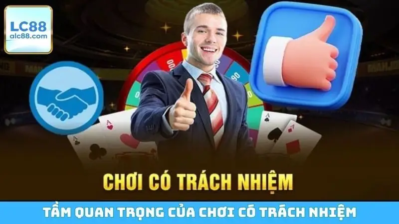 Tầm quan trọng của chơi có trách nhiệm